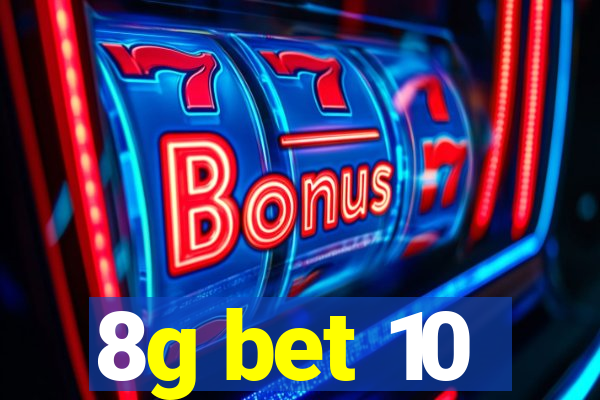 8g bet 10